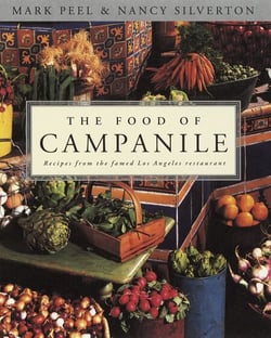 The Food of Campanile - Recipes from the Famed Los Angeles Restaurant: A Cookbook