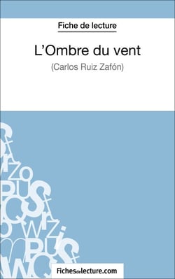 L'Ombre du vent de Carlos Ruiz Zafón (Fiche de lecture) - Analyse complète de l'oeuvre