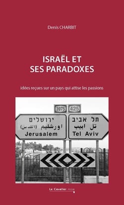 Israël et ses paradoxes - idées reçues sur un pays qui attise les passions