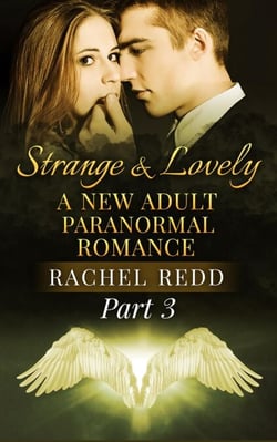 Strange and Lovely (Part 3) - Strange and Lovely: A New Adult Paranormal Romance, #3