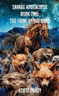 Savage Apocalypse Book Two: The Howl Of The Dead - Savage Apocalypse, #1