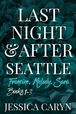 Last Night &amp; After, Seattle, Books 1-3, Francine, Melody, Sara - Romance Bundle, #2