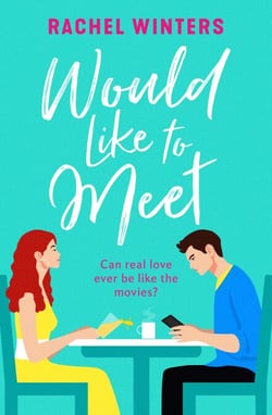 Would Like to Meet - The hilarious, London-set, enemies to lovers romcom