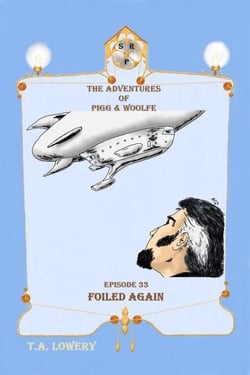 Foiled Again: The Adventures of Pigg &amp; Woolfe Episode 33 - The Adventures of Pigg &amp; Woolfe, #33