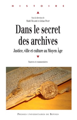 Dans le secret des archives - Justice, ville et culture au Moyen Âge