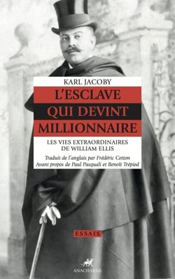 L'esclave qui devint millionnaire - Les vies extraordinaires de William Ellis