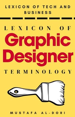 Lexicon of Graphic Designer Terminology - Lexicon of Tech and Business, #21
