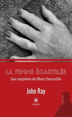 La femme écartelée - Les enquêtes de Marc Deauville
