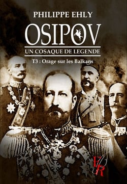 Osipov, un cosaque de légende - Tome 3 - Orage sur les Balkans