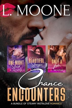 Chance Encounters (A Bundle of Steamy Instalove Romance) - Deliciously Messy Instalove Collections by L. Moone, #1