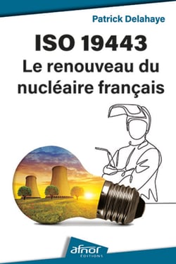 ISO 19443 : Le renouveau du nucléaire français