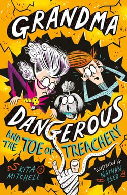 Grandma Dangerous and the Toe of Treachery - Book 3