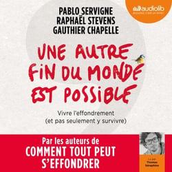 Une autre fin du monde est possible - Vivre l'effondrement (et pas seulement y survivre)