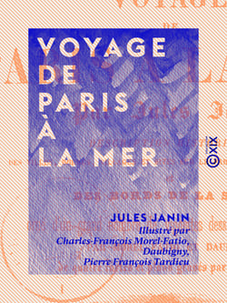 Voyage de Paris à la mer - Description historique des villes, bourgs et sites sur le parcours du chemin de fer et des bords de la Seine