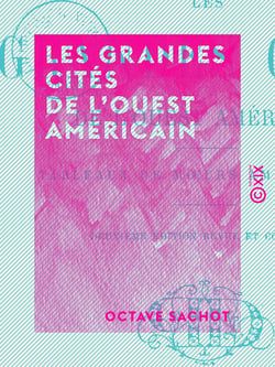 Les Grandes Cités de l'Ouest américain - Tableaux de mœurs américaines