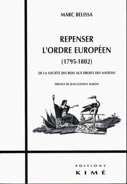 REPENSER L'ORDRE EUROPÉEN (1795-1802) - De la société des rois aux droits des nations