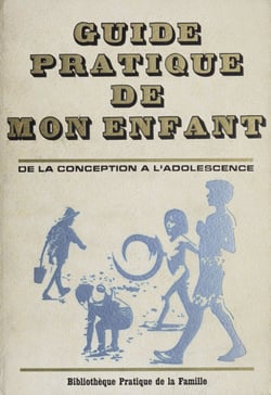 Guide pratique de mon enfant - De la conception à l'adolescence