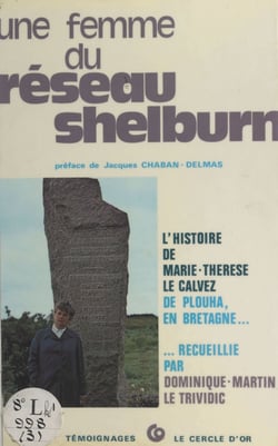 Une femme du réseau Shelburn - L'histoire de Marie-Thérèse Le Calvez, de Plouha en Bretagne