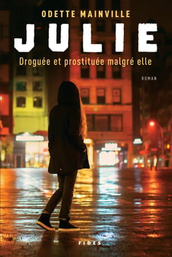 Julie - Droguée et prostituée malgré elle