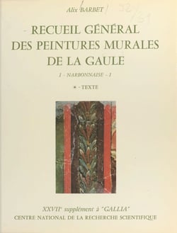 Recueil général des peintures murales de la Gaule (1.1) : Province de Narbonnaise, Glanum (Texte) - 27e supplément à Gallia