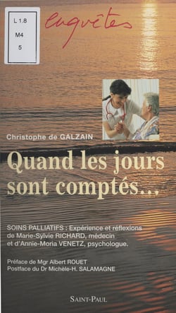 Quand les jours sont comptés… - Soins palliatifs : expérience et réflexions de Marie-Sylvie Richard et d'Annie-Moria Venetz