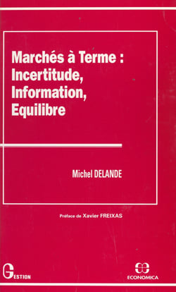 Marchés à terme : incertitude, information, équilibre