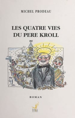 Les quatre vies du père Kroll