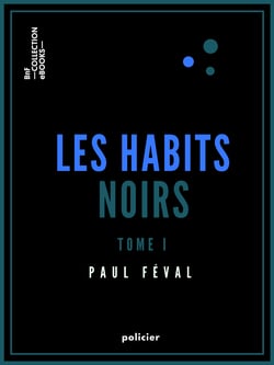 Les Habits noirs - Tome I