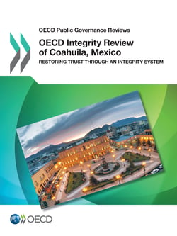 OECD Integrity Review of Coahuila, Mexico - Restoring Trust through an Integrity System
