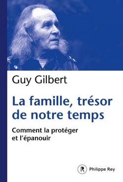 La Famille, trésor de notre temps - Comment la protéger et l'épanouir