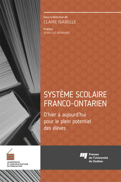 Système scolaire franco-ontarien - D'hier à aujourd'hui pour le plein potentiel des élèves