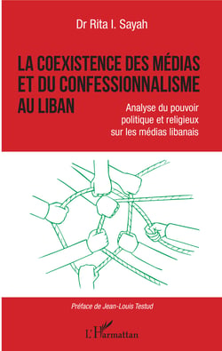 La coexistence des médias et du confessionnalisme au Liban - Analyse du pouvoir politique et religieux sur les médias libanais