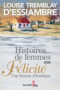 Histoires de femmes, tome 2 - Félicité. Une femme d'honneur