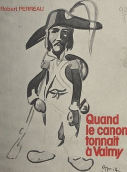 Quand le canon tonnait à Valmy - Le camp de Meaux en 1792
