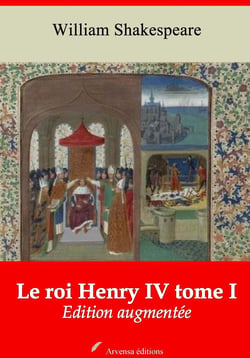 Le Roi Henry IV tome I – suivi d'annexes - Nouvelle édition 2019