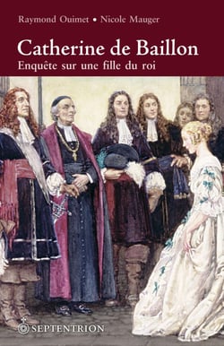 Catherine de Baillon - Enquête sur une fille du roi