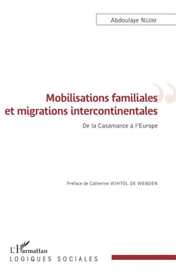Mobilisations familiales et migrations intercontinentales - De la Casamance à l'Europe