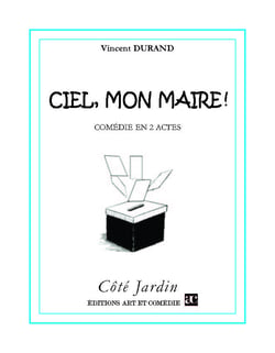 Ciel, mon Maire ! - Comédie en 2 actes