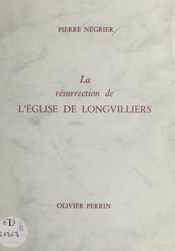 La résurrection de l'église de Longvilliers