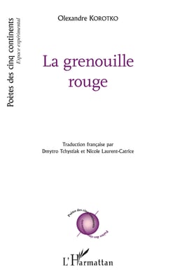 La grenouille rouge - traduit par Dmytro Tchystiak et Nicole Laurent-Catrice
