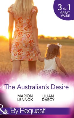 The Australian's Desire - Their Lost-and-Found Family / Long-Lost Son: Brand-New Family / A Proposal Worth Waiting For