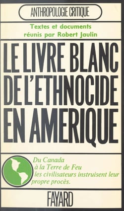 L'ethnocide à travers les Amériques - Colloque organisé par la Société des américanistes, Paris, 1970