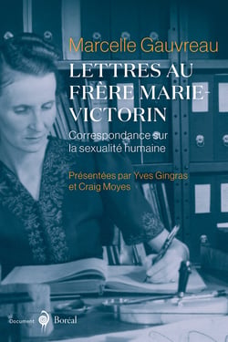 Lettres au frère Marie-Victorin - Correspondance sur la sexualité humaine