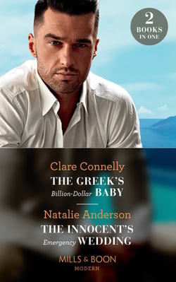 The Greek's Billion-Dollar Baby / The Innocent's Emergency Wedding - The Greek's Billion-Dollar Baby / The Innocent's Emergency Wedding