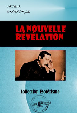 La Nouvelle Révélation [édition intégrale revue et mise à jour] - édition intégrale