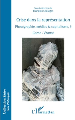 Crise dans la représentation - Photographie, médias &amp; capitalisme, 3 - Corée / France