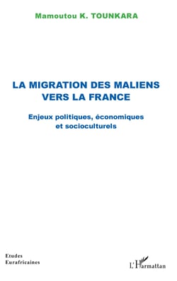 La migration des maliens vers la France - Enjeux politiques, économiques et socioculturels