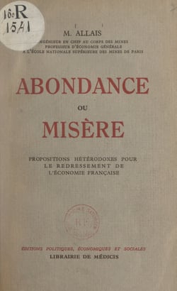 Abondance ou misère - Propositions hétérodoxes pour le redressement de l'économie française