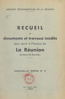 Recueil de documents et travaux inédits pour servir à l'histoire de La Réunion, ancienne Île Bourbon - Nouvelle série n° 2