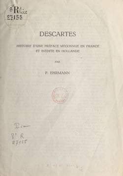 Descartes - Histoire d'une préface méconnue en France et inédite en Hollande